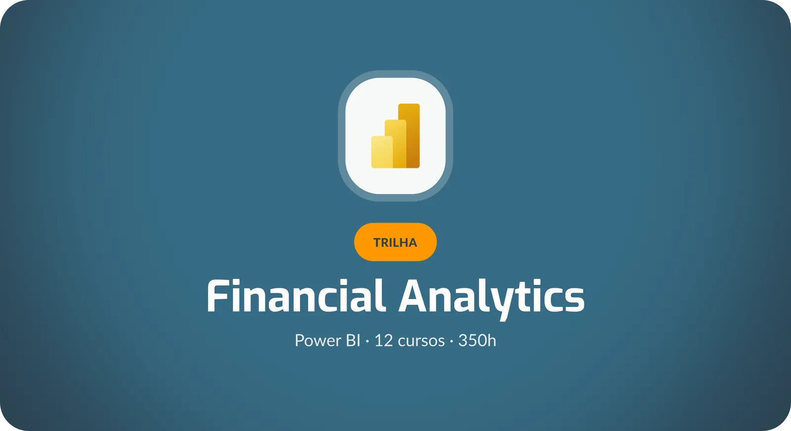 Trilha Financial Analytics | Análise de Dados para Finanças | Power BI Edition