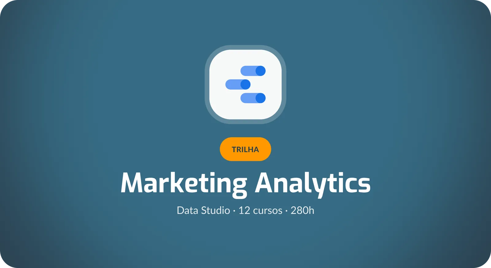 Trilha Marketing Analytics | Análise de Dados para Marketing | Data Studio Edition