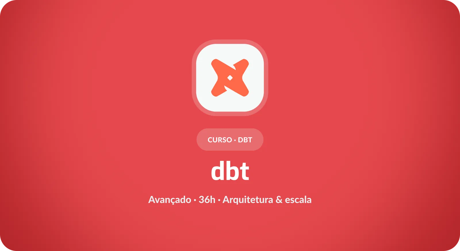 DBT: Arquitetura, Otimização e Operação em Escala