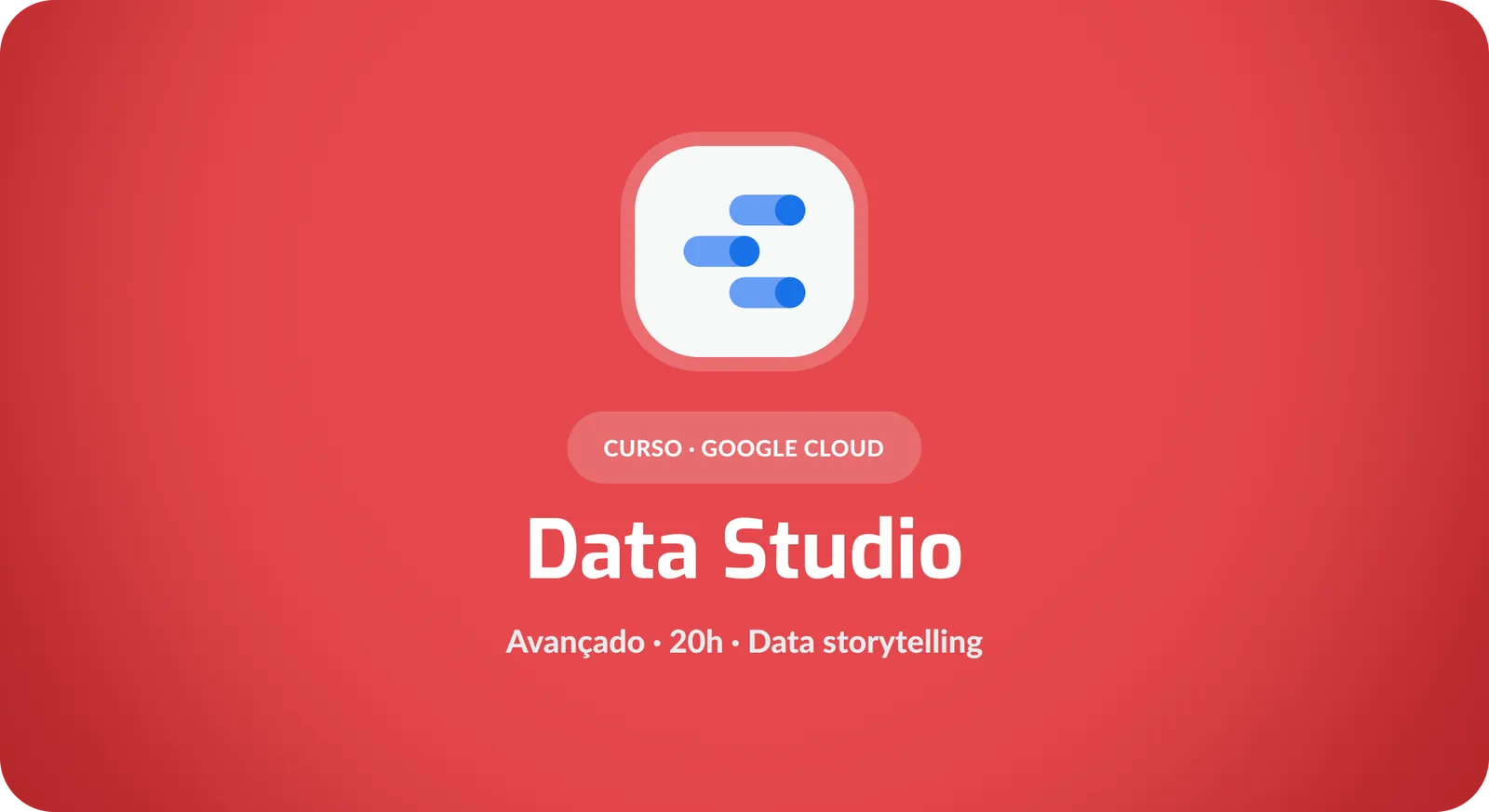 Google Data Studio: Data Storytelling e Dashboards Interativos